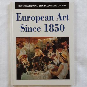 European Art Since 1850 HB Book International Encyclopedia of Art Nancy Malloy